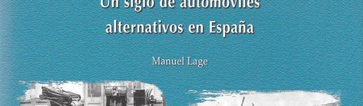 EL MOTOR DE GAS, Un siglo de automóviles alternativos en España