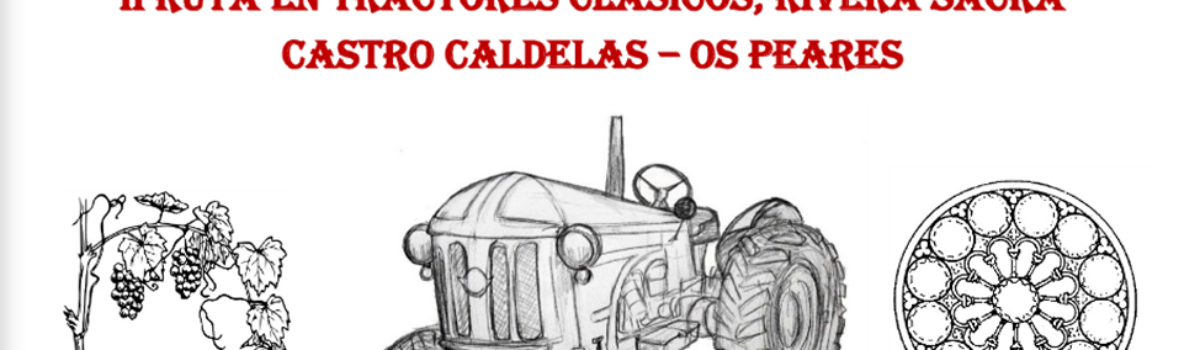 II Ruta tractores clásicos Ribeira Sacra. Castro Caldelas – Os Peares