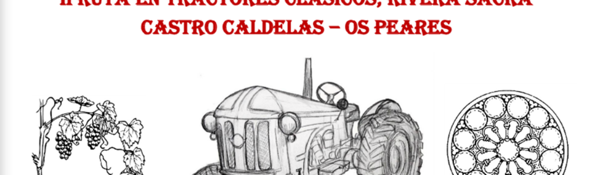 II RUTA EN TRACTORES CLÁSICOS, RIVERA SACRA CASTRO CALDELAS – OS PEARES