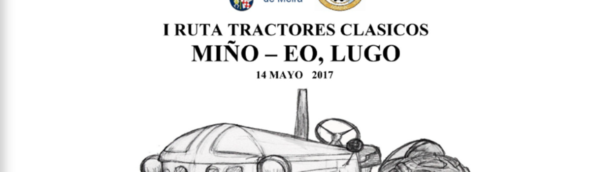 1a Ruta de tractores clásicos Miño – Eo, Lugo