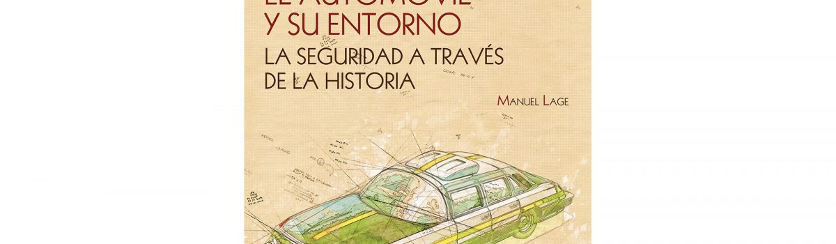 EL AUTOMÓVIL Y SU ENTORNO, LA SEGURIDAD A TRAVÉS DE LA HISTORIA